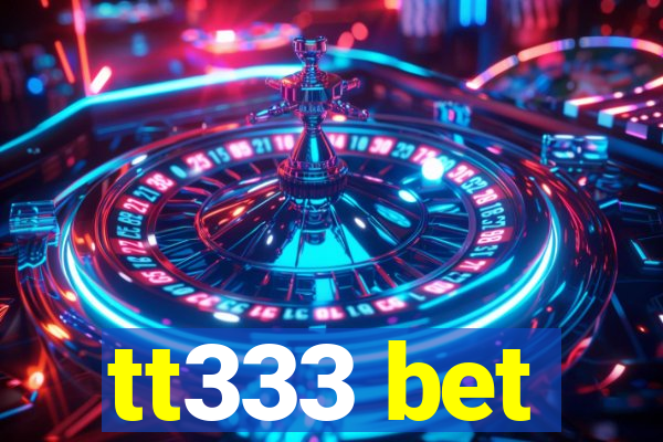 tt333 bet